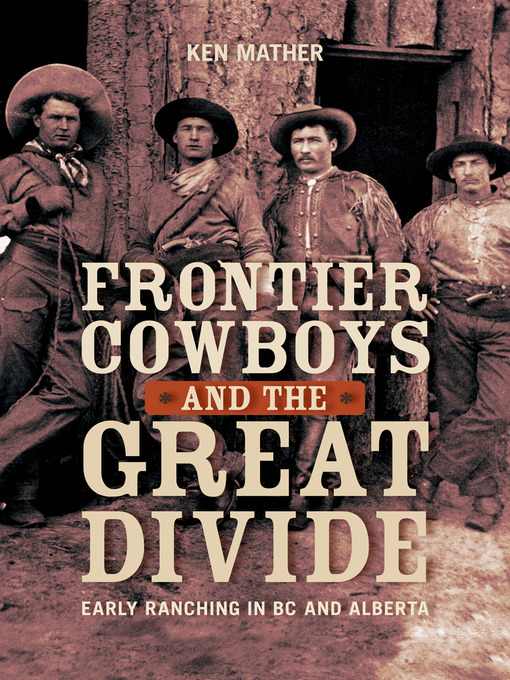 Title details for Frontier Cowboys and the Great Divide by Ken Mather - Available